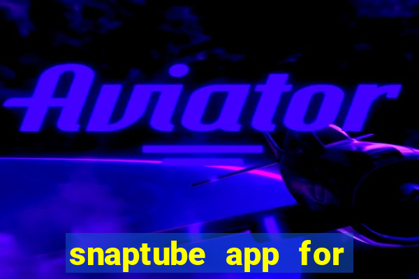 snaptube app for windows 7